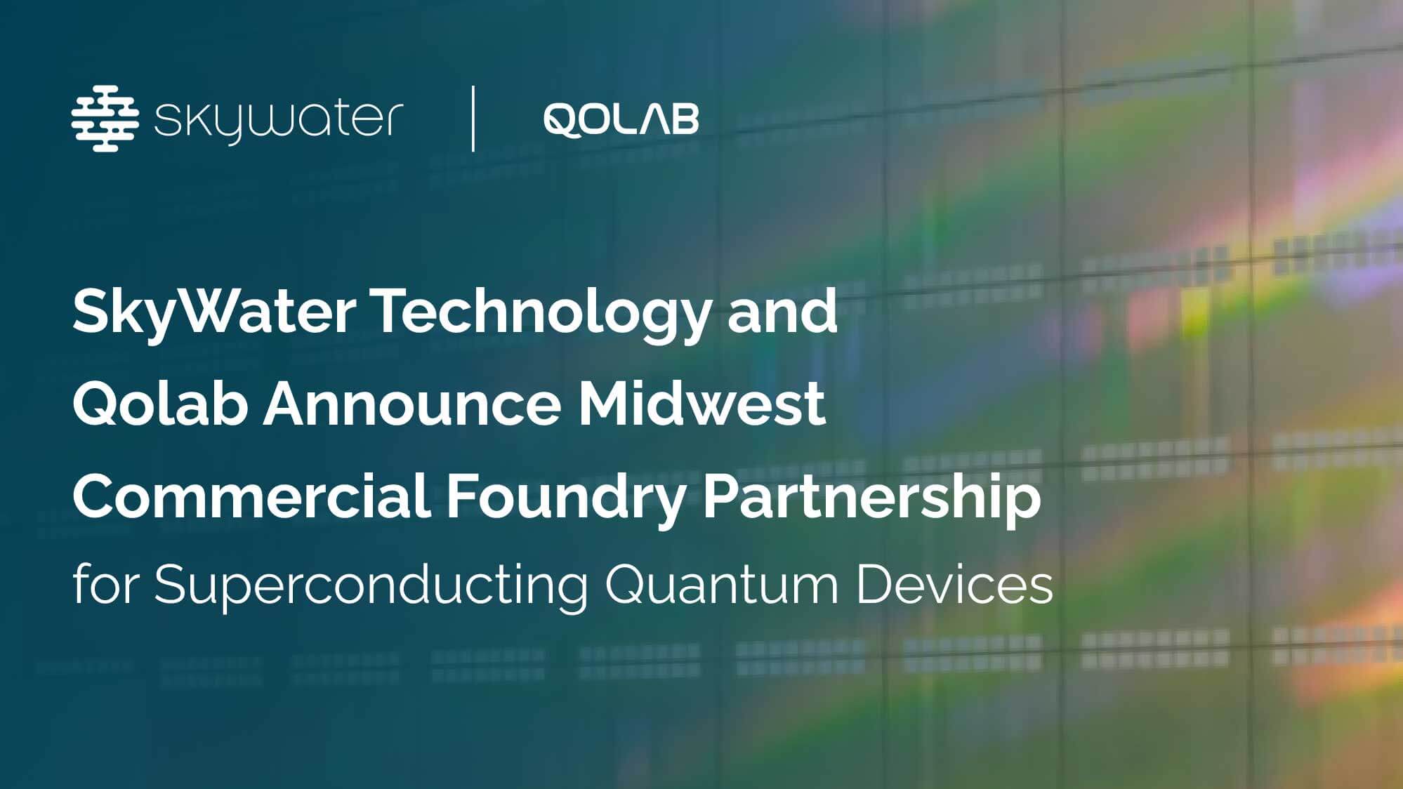 Superconducting technology is moving from custom development to repeatable wafer manufacturing thanks to a new partnership between SkyWater Technology and Qolab